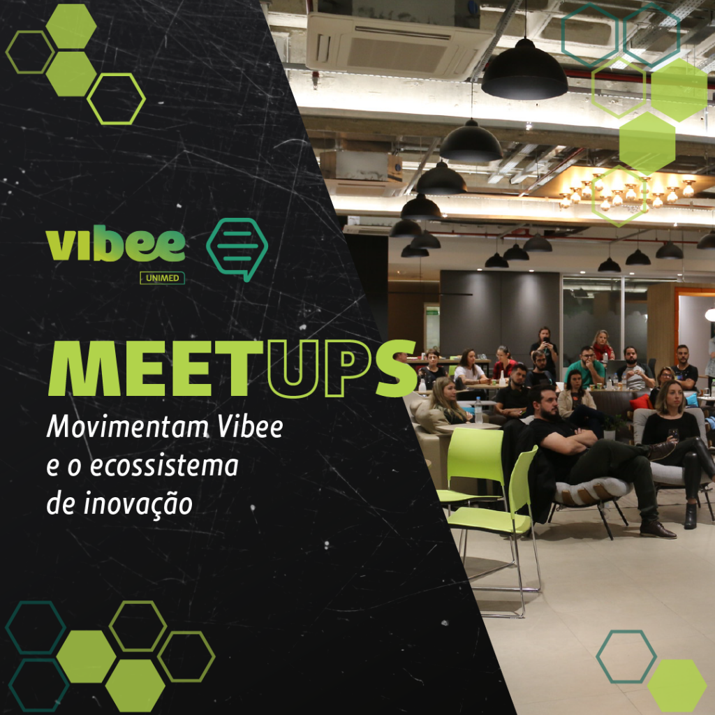 Meetups movimentam Vibee e o ecossistema de inovação.