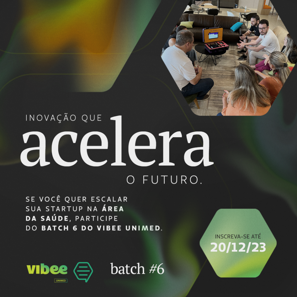 Inovação que acelera o futuro – Inscrições abertas para o Batch #6 do Vibee Unimed